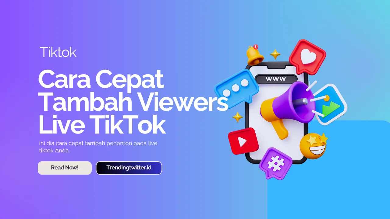 Cara Cepat Tambah Viewers Live TikTok Pakai Jasa Buzzer