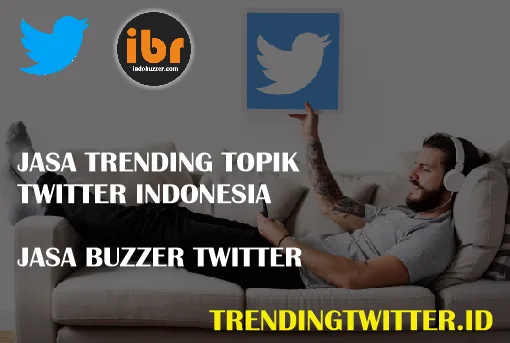 Jasa Buzzer | Bisa Untuk Trending Topik Twitter Indonesia