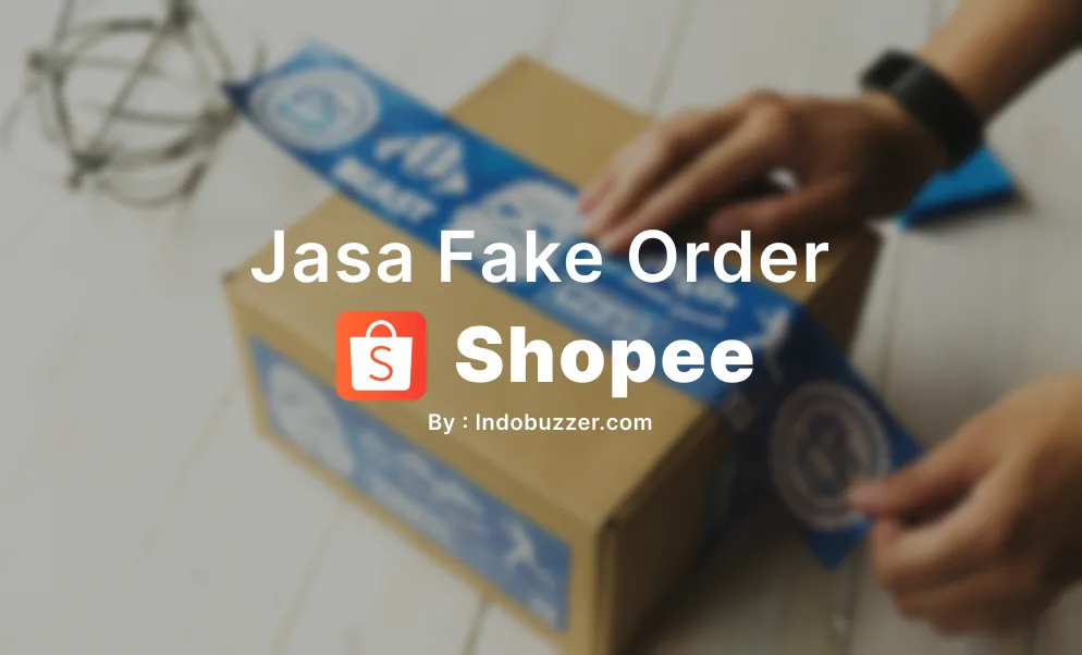 Jasa Buzzer Fake Order Shopee Strategi Bisnis Digital