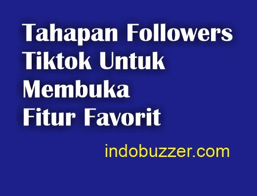 Tahapan Followers Tiktok Untuk Membuka Fitur Favorit Yang Ada Di Tiktok