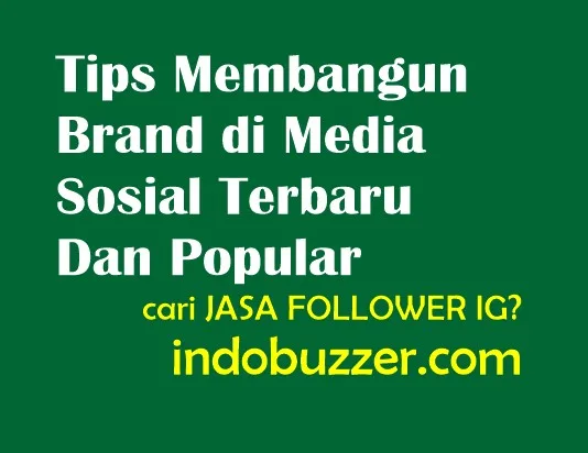Tips Membangun Brand di Media Sosial Terbaru Dan Popular