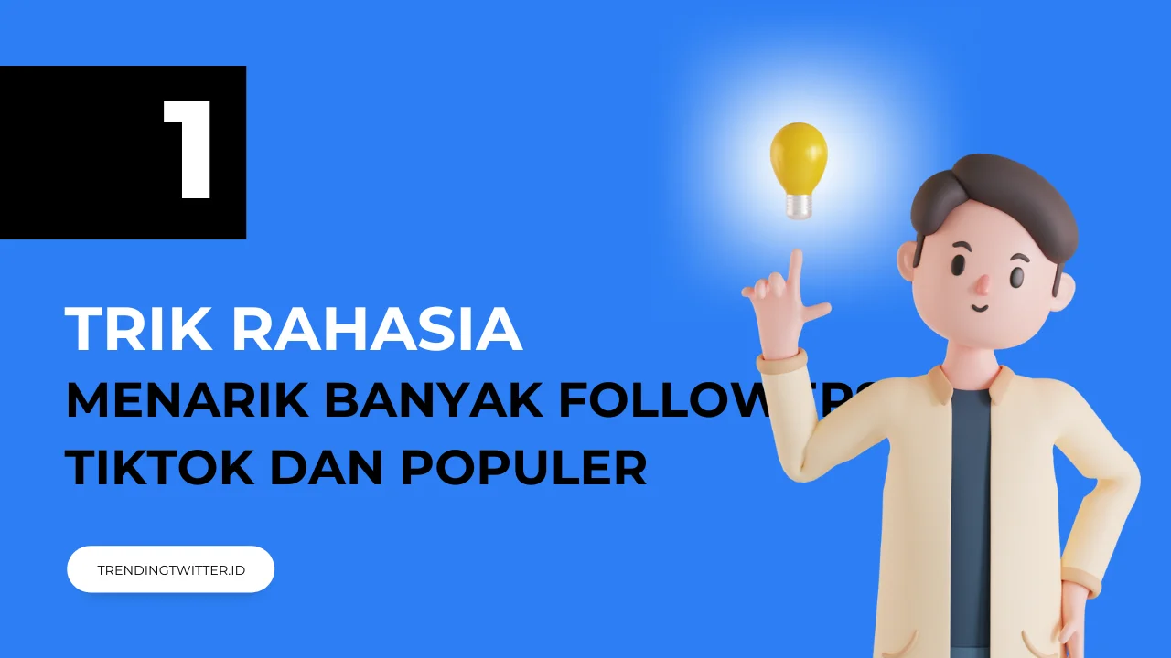 Trik Menarik Banyak Followers Yang Kamu Wajib Tahu