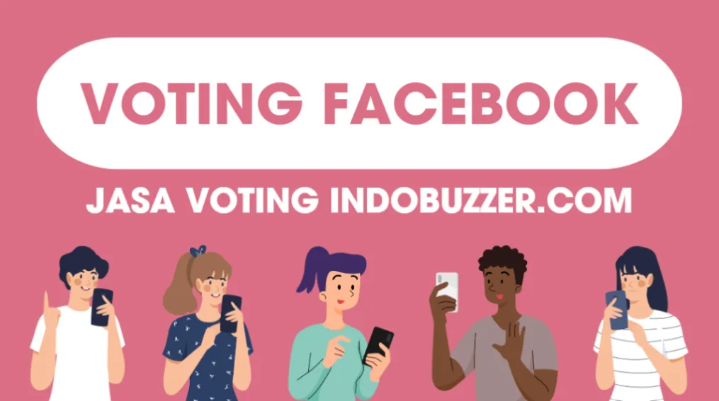 Votes Organik dari Buzzer: Jasa Voting Facebook Profesional